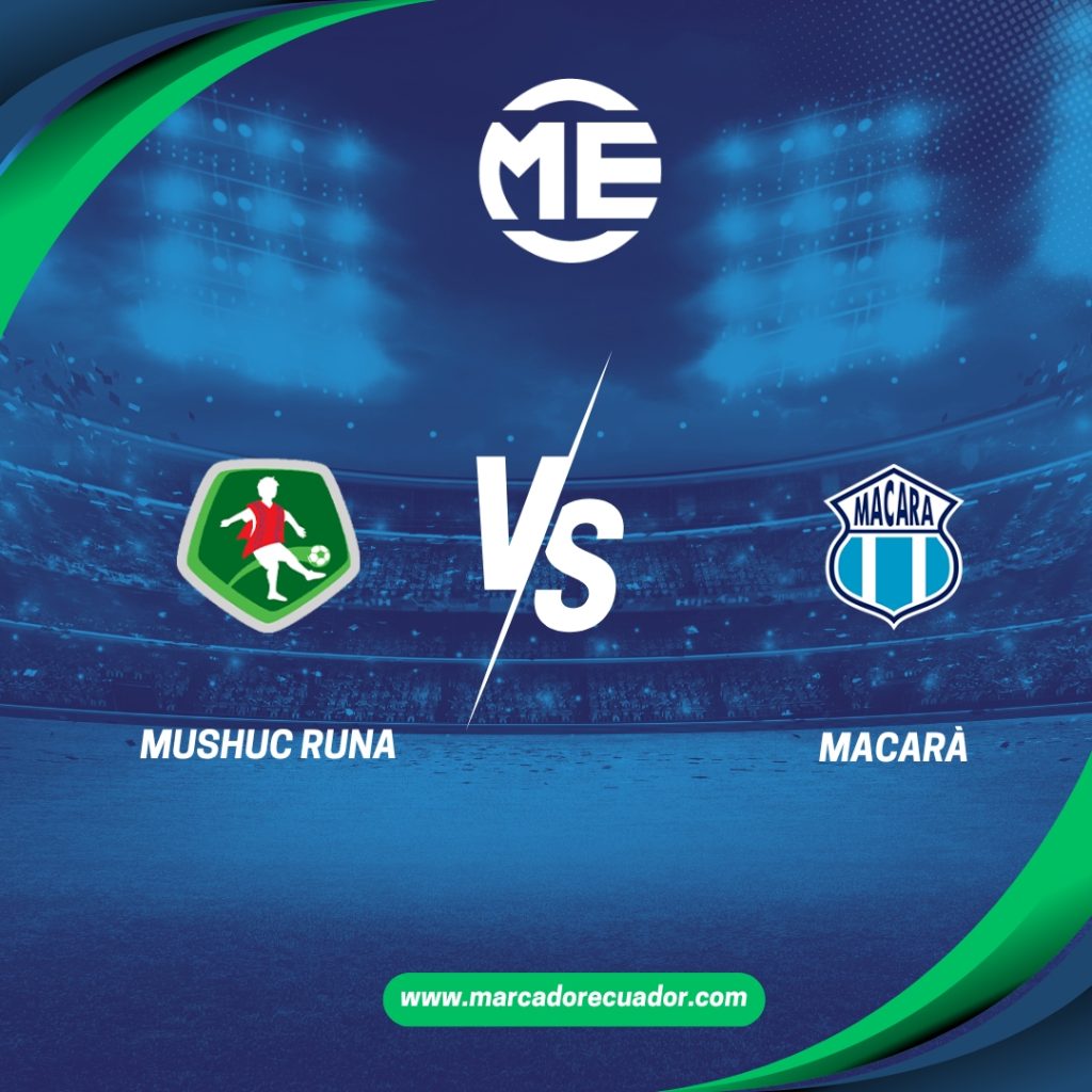 Mushuc Runa vs Macarà