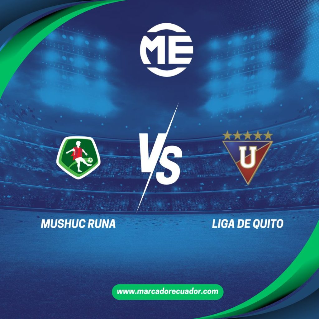 Mushuc Runa vs Liga
