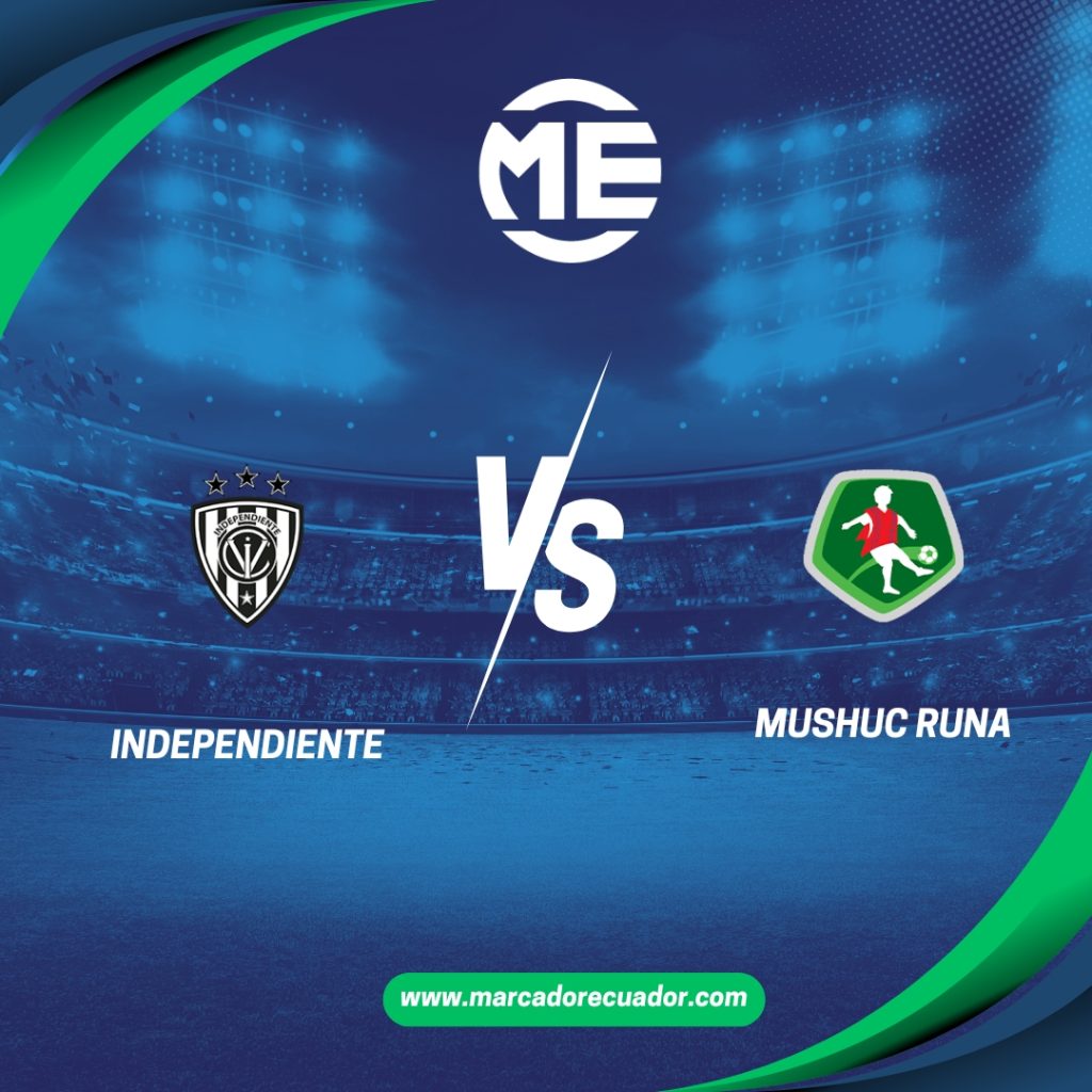 Independiente vs Mushuc Runa